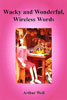 Wacky and Wonderful, Wireless Words